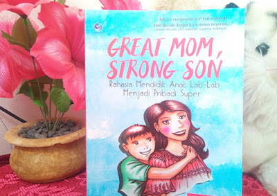 review buku great mom, strong son - rahasia mendidik anak laki-laki menjadi pribadi super