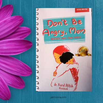 Don't-Be-Angry-Mom,-Buku-Mega-Best-Seller-yang-Wajib-Orang-Tua-Baca don't be angry, mom. buku parenting mega best seller yang wajib orang tua baca