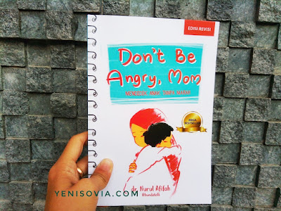 Don't-Be-Angry-Mom,-Buku-Mega-Best-Seller-yang-Wajib-Orang-Tua-Baca review parenting don't be angry mom. mendidik anak tanpa marah