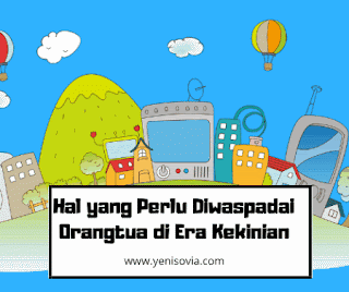 apa yang sudah kita persiapkan dalam pendidikan anak kita di era kekinian? era digital