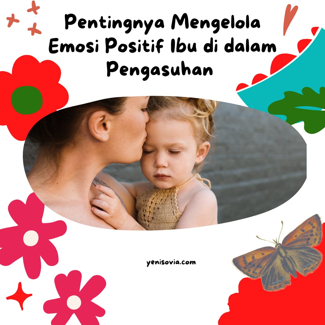 Cara Mengelola Emosi Ibu pada Saat Pengasuhan Anak Cara Mengelola Emosi Ibu pada Saat Pengasuhan Anak