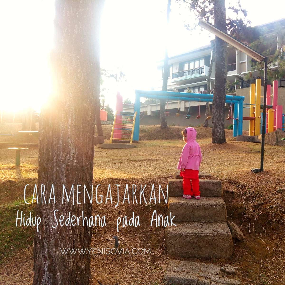 Sudahkah-Kita-Mengajarkan-Hidup-Sederhana-pada-Anak-Kita?  Hidup sederhana