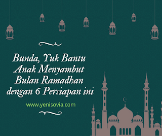 bunda, yuk bantu anak menyambut bulan ramadhan dengan 6 persiapan ini bunda, yuk bantu anak menyambut bulan ramadhan dengan 6 persiapan ini