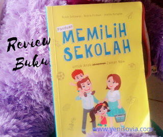 review buku panduan memilih sekolah untuk anak zaman now review buku panduan memilih sekolah untuk anak zaman now