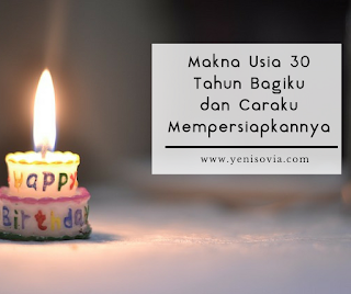 makna usia 30 tahun bagiku dan caraku mempersiapkannya makna usia 30 tahun bagiku dan caraku mempersiapkannya