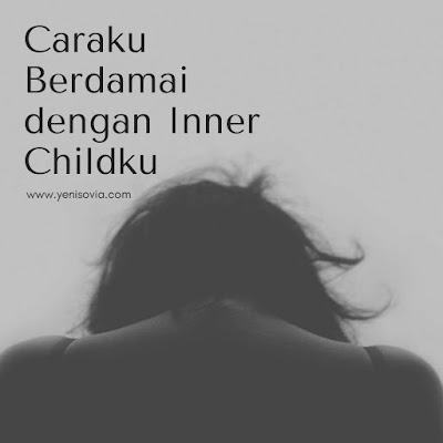 Caraku-Berdamai-dengan-Inner-Childku cara berdamai dengan inner child