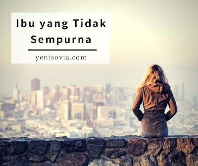 Ibu-yang-Tidak-Sempurna  ibu yang tidak sempurna