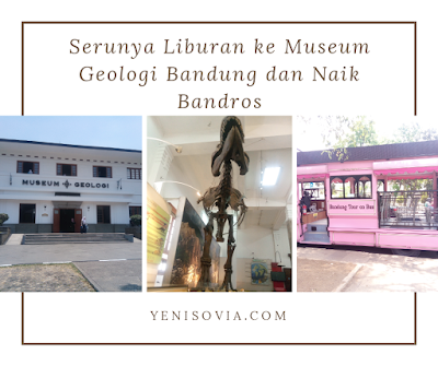 serunya-liburan-ke-museum-geologi-bandung-dan-naik-bandros serunya liburan ke museum geologi bandung dan naik bandros
