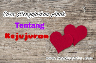 cara mengajarkan anak tentang kejujuran cara mengajarkan anak tentang kejujuran