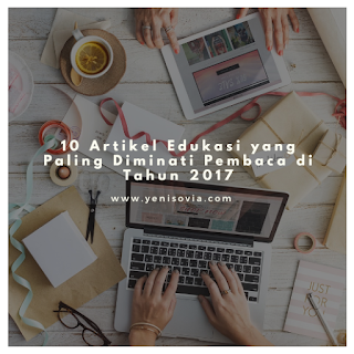 10 artikel edukasi yang paling diminati pembaca di tahun 2017 10 artikel edukasi yang paling diminati pembaca di tahun 2017
